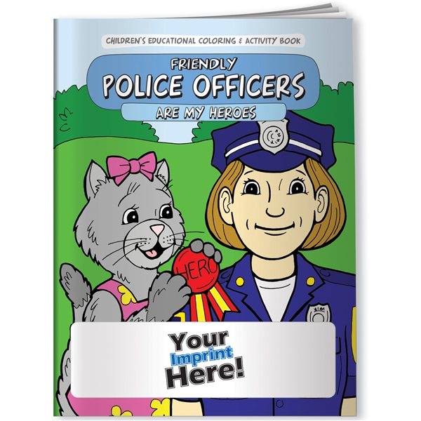 Promotional Coloring Book - Friendly Police Officers Are My Heroes